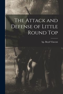 portada The Attack and Defense of Little Round Top (en Inglés)