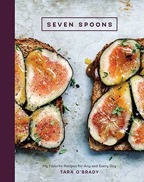 portada Seven Spoons: My Favorite Recipes for any and Every day (en Inglés)