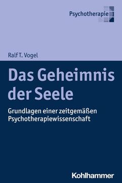 portada Das Geheimnis Der Seele: Grundlagen Einer Zeitgemassen Psychotherapiewissenschaft (in German)