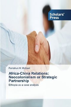 portada Africa-China Relations: Neocolonialism or Strategic Partnership