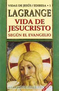portada Vida de Jesucristo Según el Evangelio (Grandes Firmas Edibesa) (in Spanish)
