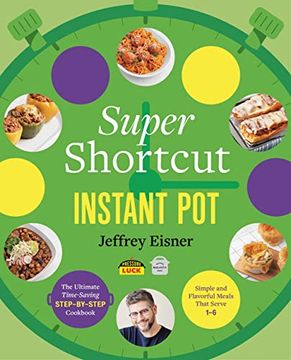 portada Super Shortcut Instant Pot: The Ultimate Time-Saving Step-By-Step Cookbook (Step-By-Step Instant pot Cookbooks) (in English)