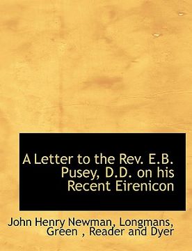 portada a letter to the rev. e.b. pusey, d.d. on his recent eirenicon (en Inglés)