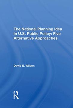 portada The National Planning Idea in U. S. Public Policy: Five Alternative Approaches (en Inglés)