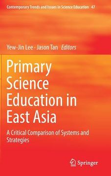 portada Primary Science Education in East Asia: A Critical Comparison of Systems and Strategies (en Inglés)