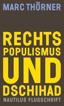 portada Rechtspopulismus und Dschihad: Berichte von Einer Unheimlichen Allianz (Nautilus Flugschrift) (en Alemán)