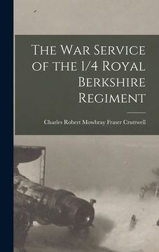 portada The War Service of the 1/4 Royal Berkshire Regiment (en Inglés)