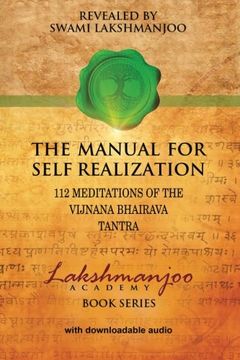 portada The Manual for Self Realization: 112 Meditations of the Vijnana Bhairava Tantra (Lakshmanjoo Academy Book Series)