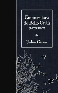 portada Commentarii de Bello Civili: Latin Text (in Latin)