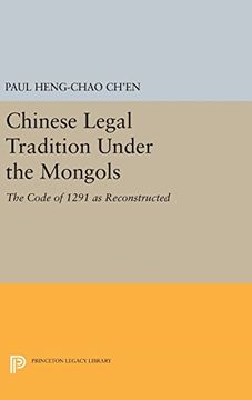 portada Chinese Legal Tradition Under the Mongols: The Code of 1291 as Reconstructed (Studies in East Asian Law)