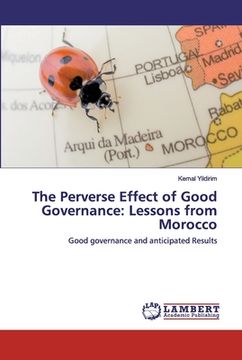 portada The Perverse Effect of Good Governance: Lessons from Morocco (en Inglés)