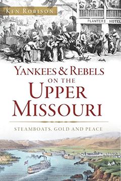 portada Yankees & Rebels on the Upper Missouri: Steamboats, Gold and Peace (Military) (en Inglés)