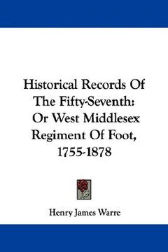 portada historical records of the fifty-seventh: or west middlesex regiment of foot, 1755-1878 (en Inglés)