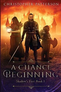 portada A Chance Beginning: Book one of the Shadow's Fire Trilogy: Volume 1 (en Inglés)