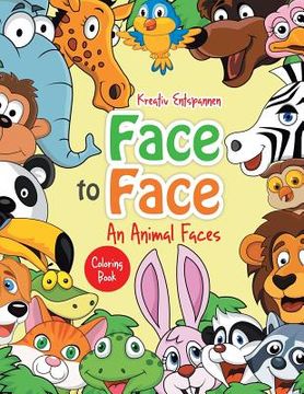 portada Face to Face--An Animal Faces Coloring Book (in English)