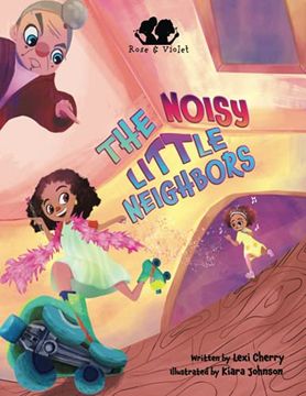 portada Rose and Violet, the Noisy Little Neighbors (en Inglés)