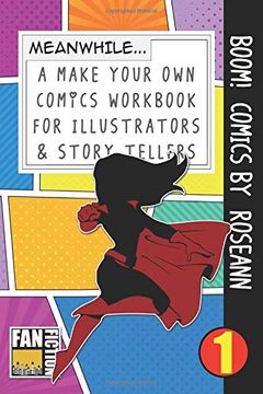 portada Boom! Comics by Roseann: A What Happens Next Comic Book for Budding Illustrators and Story Tellers (Make Your own Comics Workbook) (Volume 1) 