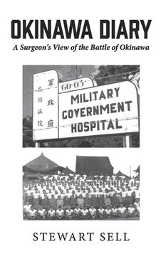 portada Okinawa Diary: A Surgeon's View of the Battle of Okinawa. Volume 1 (en Inglés)