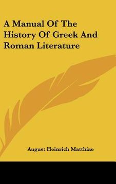 portada a manual of the history of greek and roman literature (en Inglés)