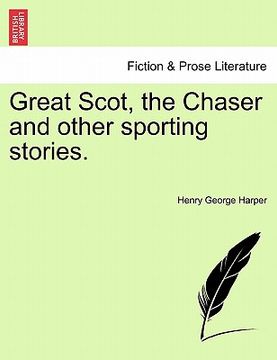 portada great scot, the chaser and other sporting stories. (en Inglés)