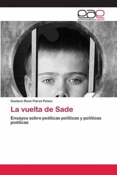 portada La Vuelta de Sade: Ensayos Sobre Poéticas Políticas y Políticas Poéticas (in Spanish)