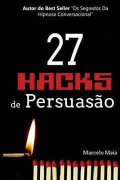 portada 27 Hacks de Persuasão: Arsenal Psicológico Para Vencer Sempre (en Portugués)