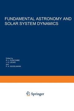 portada Fundamental Astronomy and Solar System Dynamics: Invited Papers Honoring Prof. Walter Fricke on the Occasion of His 70th Birthday (en Inglés)