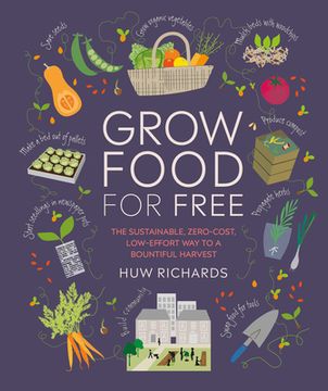 portada Grow Food for Free: The Sustainable, Zero-Cost, Low-Effort way to a Bountiful Harvest (en Inglés)