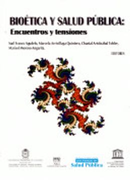 portada Bioetica Y Salud Publica: Encuentros Y Tensiones