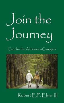 portada Join the Journey: Care for the Alzheimer's Caregiver (en Inglés)