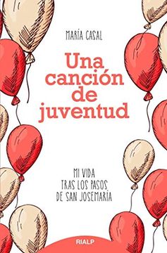 portada Una Canción de Juventud: Mi Vida Tras los Pasos de san Josemaría