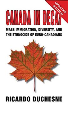 portada Canada in Decay: Mass Immigration, Diversity, and the Ethnocide of Euro-Canadians (en Inglés)