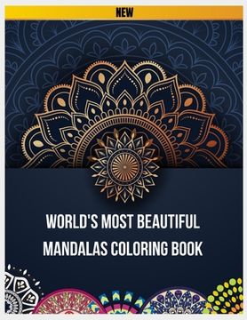portada World's Most Beautiful Mandalas Coloring Book: Mandalas for Stress Relief and Relaxation, 100 Inspirational Mandala Designs to Color, Mandala Adult Co (in English)
