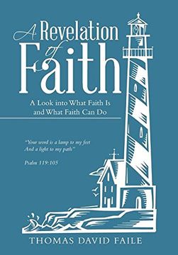 portada A Revelation of Faith: A Look Into What Faith Is and What Faith Can Do