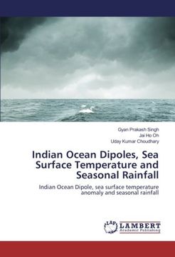 portada Indian Ocean Dipoles, Sea Surface Temperature and Seasonal Rainfall: Indian Ocean Dipole, sea surface temperature anomaly and seasonal rainfall