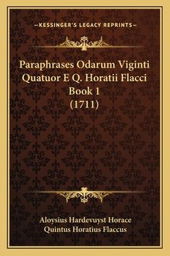 portada Paraphrases Odarum Viginti Quatuor E Q. Horatii Flacci Book 1 (1711) (in Latin)
