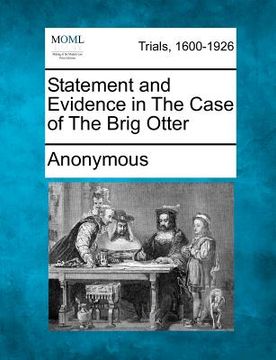 portada statement and evidence in the case of the brig otter (in English)