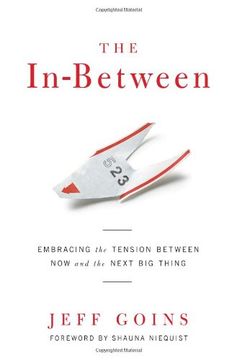 portada the in-between: embracing the tension between now and the next big thing (en Inglés)