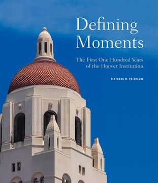 portada Defining Moments: The First One Hundred Years of the Hoover Institution (in English)