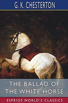 portada The Ballad of the White Horse (Esprios Classics) (en Inglés)