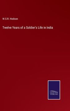 portada Twelve Years of a Soldier's Life in India (in English)