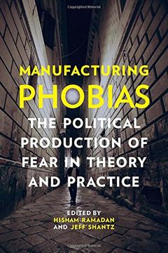 portada Manufacturing Phobias: The Political Production of Fear in Theory and Practice (en Inglés)
