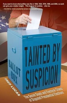 portada Tainted by Suspicion: The Secret Deals and Electoral Chaos of Disputed Presidential Elections