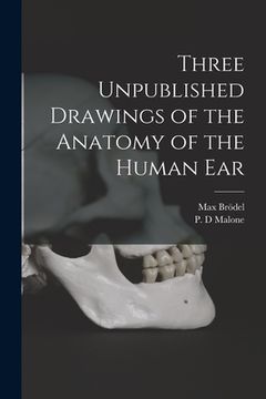 portada Three Unpublished Drawings of the Anatomy of the Human Ear (en Inglés)