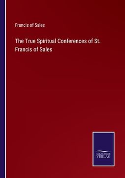 portada The True Spiritual Conferences of St. Francis of Sales 