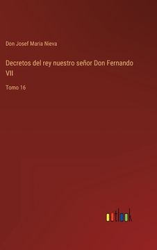 portada Decretos del rey nuestro señor Don Fernando VII: Tomo 16