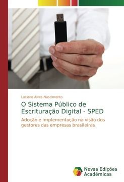 portada O Sistema Público de Escrituração Digital - SPED: Adoção e implementação na visão dos gestores das empresas brasileiras