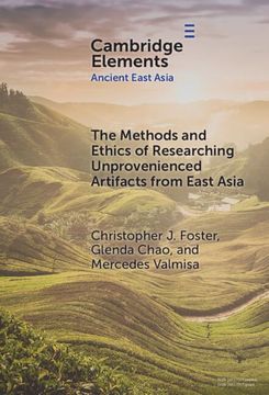 portada The Methods and Ethics of Researching Unprovenienced Artifacts From East Asia (en Inglés)