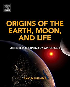 portada Origins of the Earth, Moon, and Life: An Interdisciplinary Approach (in English)