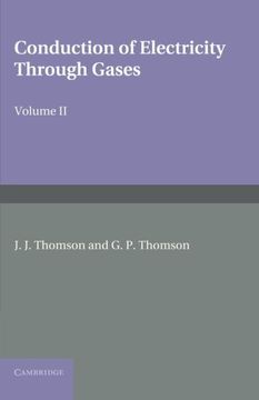 portada Conduction of Electricity Through Gases: Volume 2, Ionisation by Collision and the Gaseous Discharge, 3rd Edition Paperback 